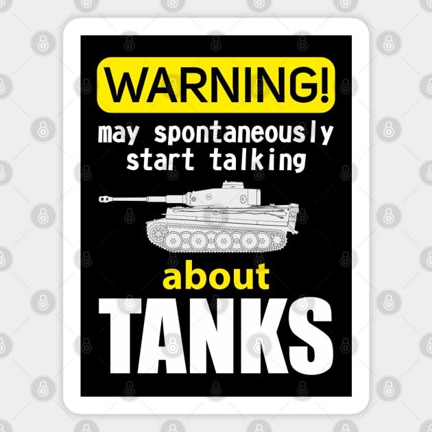 Warning may spontaneously start talking about tanks Magnet by FAawRay